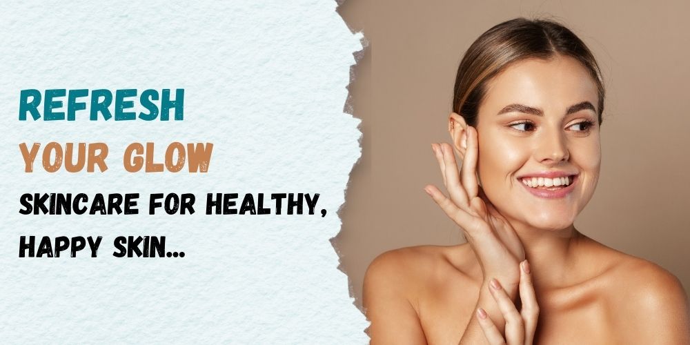 Spring Clean Your Skincare Routine Refresh, Protect, and Glow