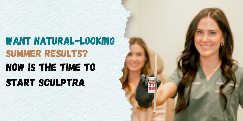 Summer Sculptra Why Now Is the Time to Start for Head-to-Toe Confidence