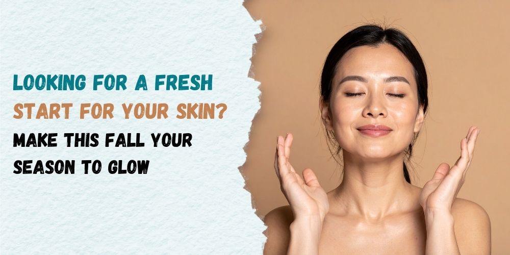 Transform Your Skin this Fall At DermaPrecision