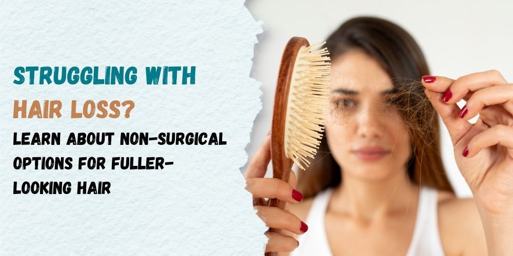 Hair Thinning A Smarter Approach to Non-Surgical Hair Restoration